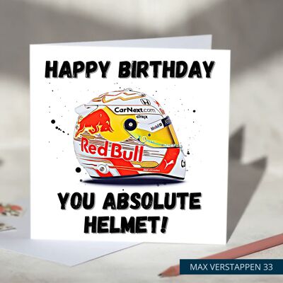 Happy Birthday You Absolute Helmet Funny F1 Birthday Card - Max Verstappen / SKU517