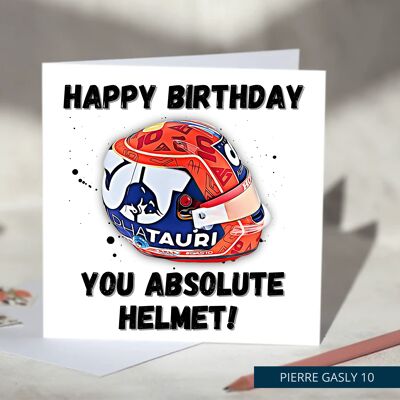 Happy Birthday You Absolute Helmet Funny F1 Birthday Card - Pierre Gasly / SKU526