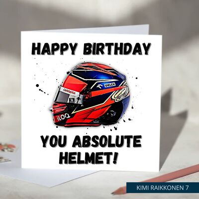 Happy Birthday You Absolute Helmet Funny F1 Birthday Card - Kimi Raikkonen / SKU528