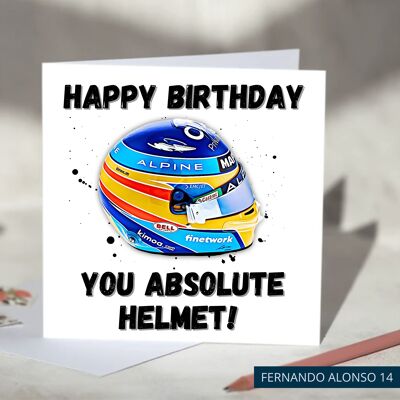 Happy Birthday You Absolute Helmet Funny F1 Birthday Card - Fernando Alonso / SKU531