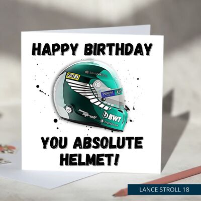 Happy Birthday You Absolute Helmet Funny F1 Birthday Card - Lance Stroll / SKU534