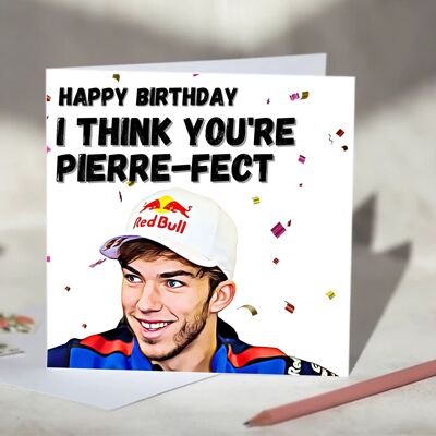 Pierre Gasly I Think You're Pierre-fect F1 Card - Happy Birthday / SKU630