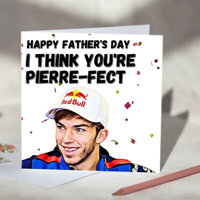 Pierre Gasly I Think You're Pierre-fect F1 Card - Happy Father's Day / SKU633