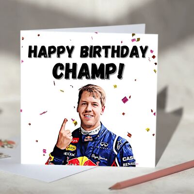Happy Birthday Champ! Sebastian Vettel F1 Birthday Card / SKU651