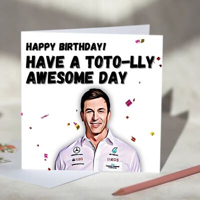 Toto Wolff Have A Toto-lly Awesome Day F1 Birthday Card / SKU693