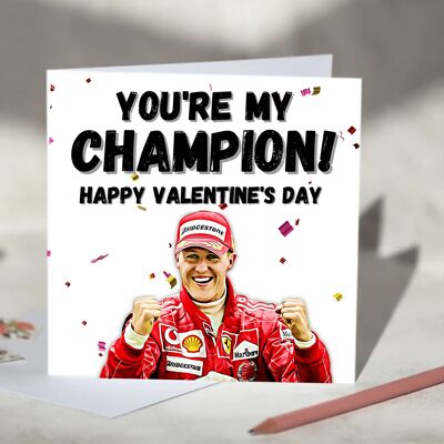 Dad, You're My Champion Michael Schumacher F1 Father's Day Card - Happy Valentine's Day / SKU698