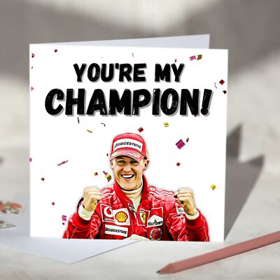 Dad, You're My Champion Michael Schumacher F1 Father's Day Card - Blank / SKU701