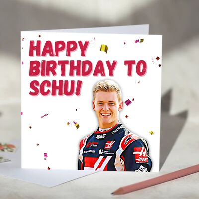 Happy Birthday to Schu Mick Schumacher F1 Birthday Card / SKU703