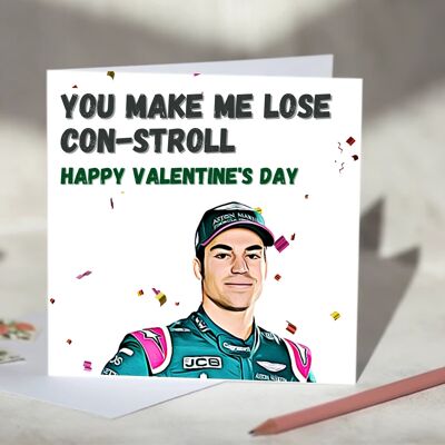 You Make Me Lose Con-Stroll Lance Stroll F1 Card - Happy Valentine's Day / SKU707
