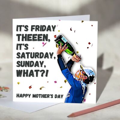 It's Friday Then It's Saturday, Sunday, What?! Lando Norris F1 Card - Happy Mother's Day / SKU715