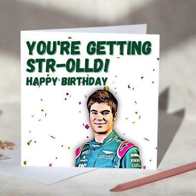 You're Getting Str-olld Lance Stroll F1 Birthday Card / SKU722