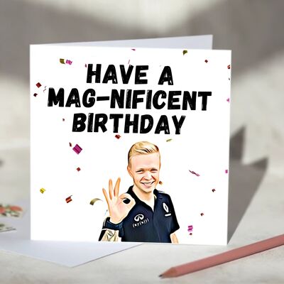Have a Mag-nificent Birthday Kevin Magnussen F1 Birthday Card / SKU759