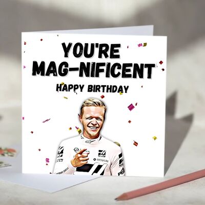 Kevin Magnussen I Think You're Magnificent F1 Card - Happy Birthday / SKU760