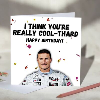 David Coulthard I Think You're Really Cool-thard F1 Card - Happy Birthday / SKU767