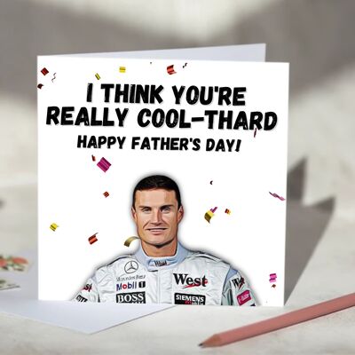 David Coulthard I Think You're Really Cool-thard F1 Card - Happy Father's Day / SKU768