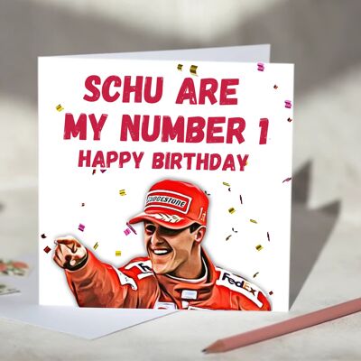 Michael Schumacher Schu Are My Number 1 F1 Card - Happy Birthday / SKU784