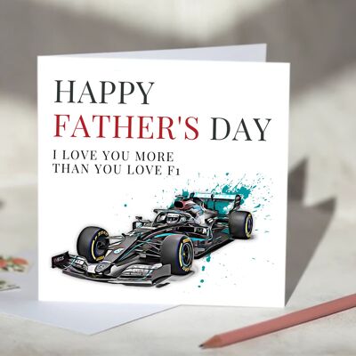 I Love You More Than You Love F1 Father's Day Card / SKU833
