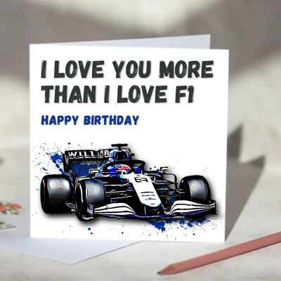 I Love You More Than I Love F1 Card - Happy Birthday - Williams / SKU856