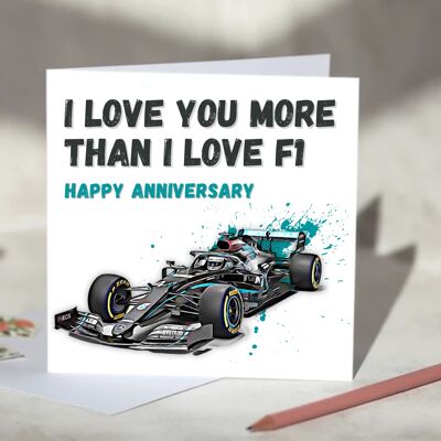 I Love You More Than I Love F1 Card - Happy Anniversary - Mercedes / SKU858