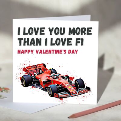 I Love You More Than I Love F1 Card - Happy Valentine's Day - Ferrari / SKU871