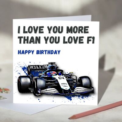 I Love You More Than You Love F1 Card - Happy Birthday - Williams Racing / SKU917