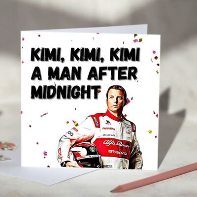 Kimi Kimi Kimi a Man After Midnight Kimi Raikkonen F1 Card - Blank - Alfa Romeo / SKU1018