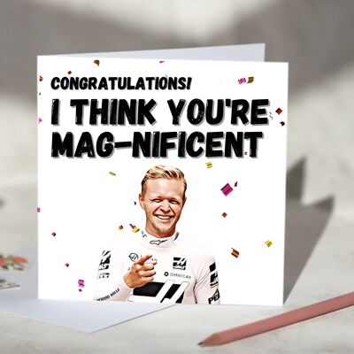 I think you're magnificent Kevin Magnussen F1 Card - Congratulations! / SKU1024