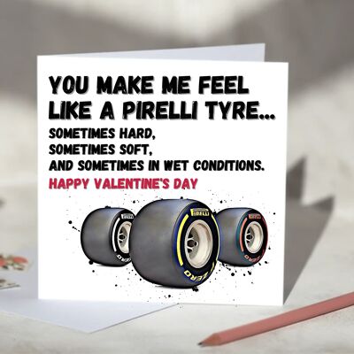 You Make Me Feel Like A Pirelli Tyre F1 Card - Happy Valentine's Day / SKU1028