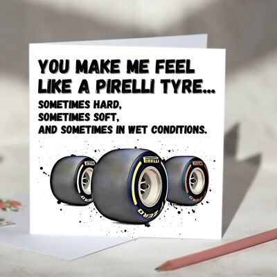 You Make Me Feel Like A Pirelli Tyre F1 Card - Blank / SKU1029