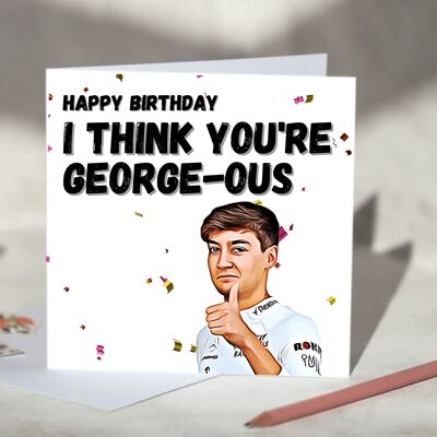 I think you're George-ous George Russel F1 Card - Happy Birthday / SKU1097