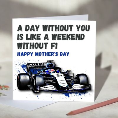 A Day Without You is Like A Weekend Without F1 Card - Happy Birthday - Williams / SKU1110
