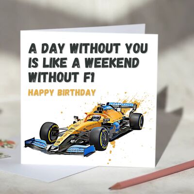 A Day Without You is Like A Weekend Without F1 Card - Blank - McLaren / SKU1132