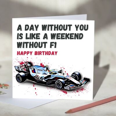 A Day Without You is Like A Weekend Without F1 Card - Blank - Haas / SKU1137