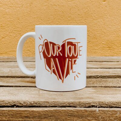 Mug Pour Toute La Vie