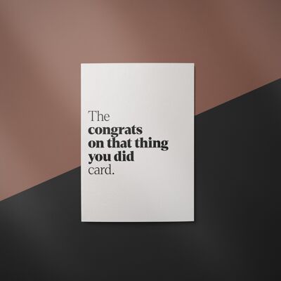 Greetings Card. Congrats on that thing you did.