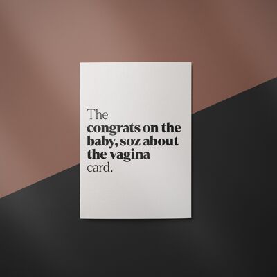 New Baby Card. Congrats on the baby, soz about the vagina.