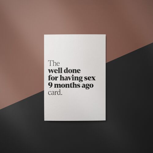 New Baby Card. Well done for having sex 9 months ago