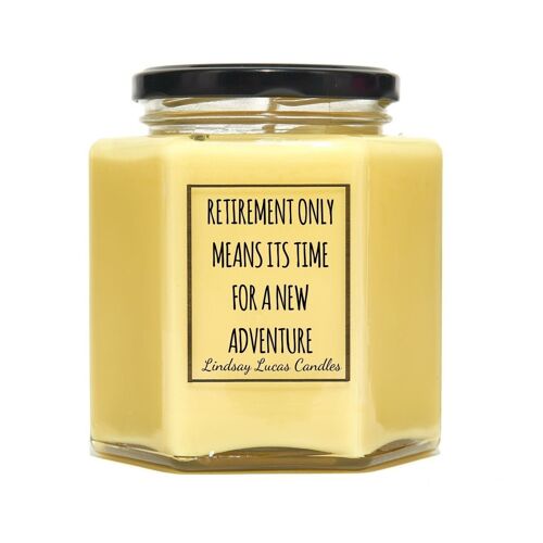 Retirement Only Means Its Time For A New Adventure Scented Candles - Medium