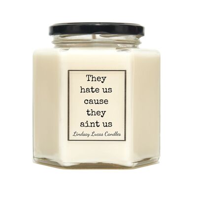 They Hate Us Cos They Aint Us Scented Candles - Small