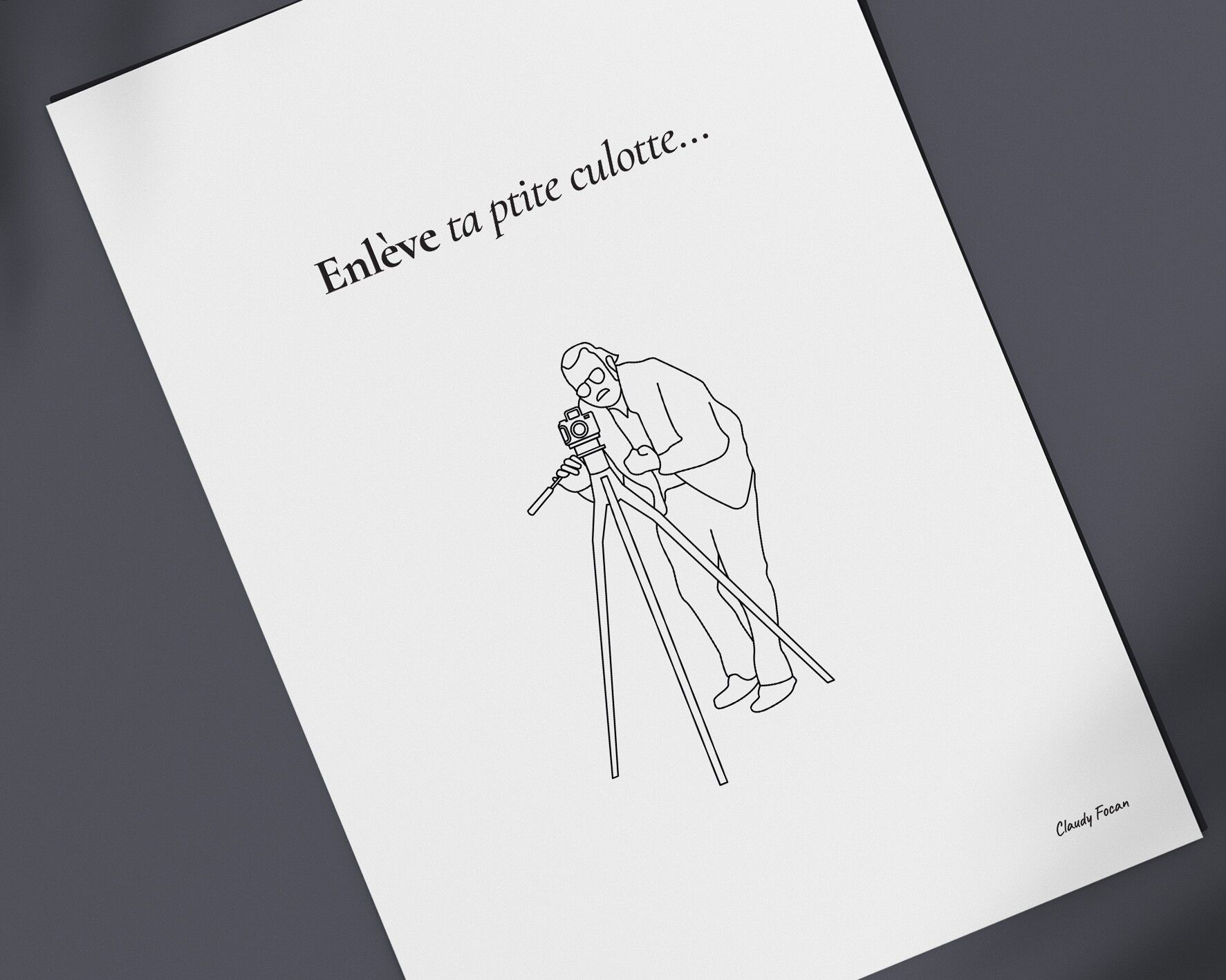 Afiche Dikkenek "Enlève ta ptite culotte"