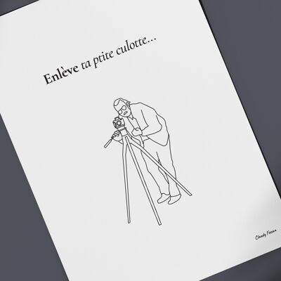 Affiche Dikkenek "Enlève ta ptite culotte"