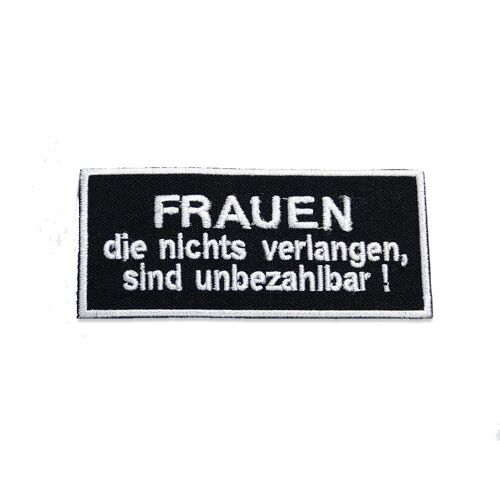 Frauen die nichts verlangen.. Biker - Aufnäher, Bügelbild, Aufbügler, Applikationen, Patches, Flicken, zum aufbügeln, Größe: 9,7 x 4,4 cm