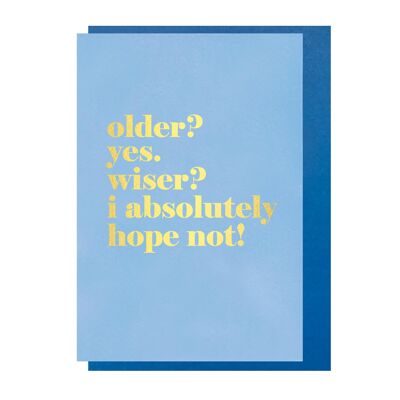 Greeting Card - Older Not Wiser