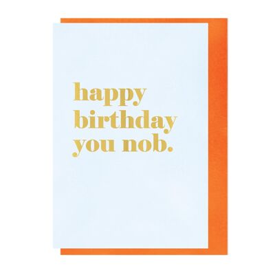 Greeting Card - Happy Birthday You Nob