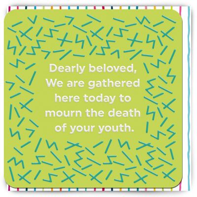 Funny Birthday Card - Death Of Youth