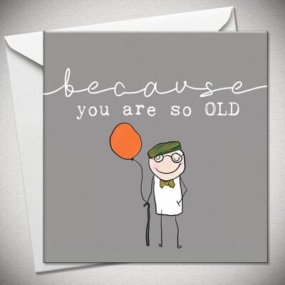 …because you are so OLD - BexyBoo053