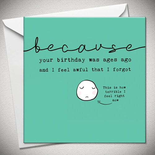 …because your birthday was ages ago and I feel awful that I forgot - BexyBoo055