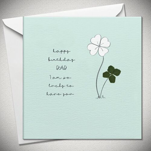 happy birthday DAD, I am so lucky to have you – 4 leaf clover - BexyBoo071