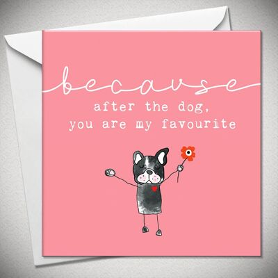 …because after the dog, you are my favourite - BexyBoo103