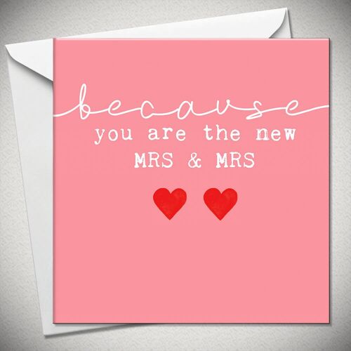 …because you are the new MRS & MRS - BexyBoo107